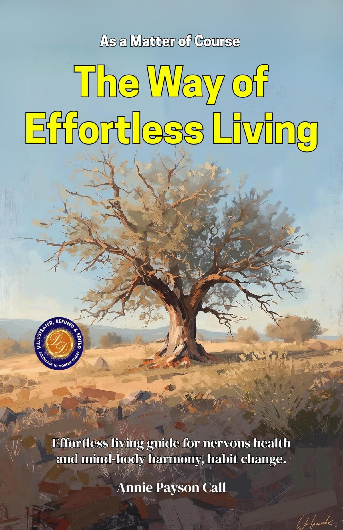 As A Matter Of Course: The Way Of Effortless Living (Illustrated, Refined & Edited) | Grocsy