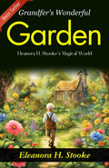 Grandfer'S Wonderful Garden: Eleanora H. Stooke'S Magical World | Grocsy