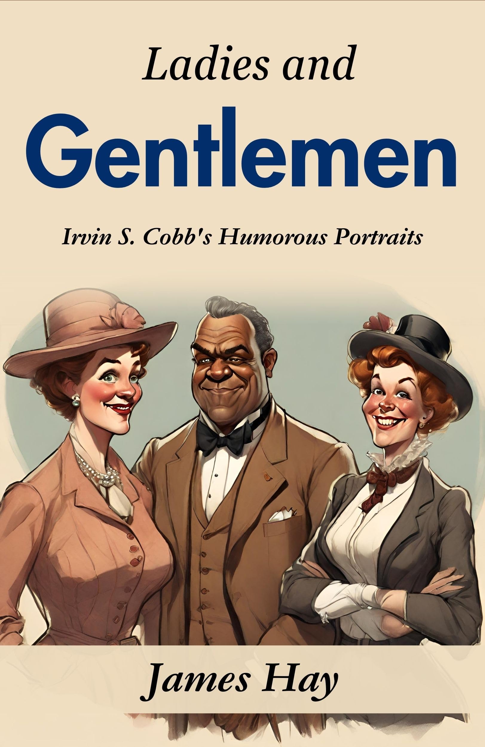 Ladies And Gentlemen: Irvin S. Cobb'S Humorous Portraits | Grocsy