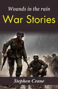 Wounds In The Rain: War Stories: Stephen Crane'S Gritty War Narratives | Grocsy