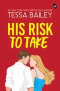 His Risk To Take | A Fast-paced Romantic Story by New York Times Bestselling Author - Tessa Bailey | Grocsy
