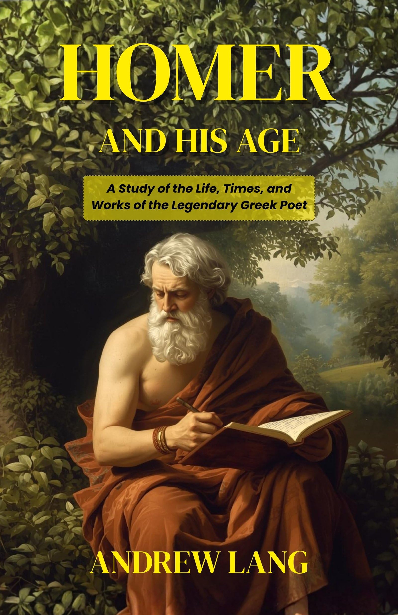 Homer And His Age: A Study Of The Life, Times, And Works Of The Legendary Greek Poet | Grocsy