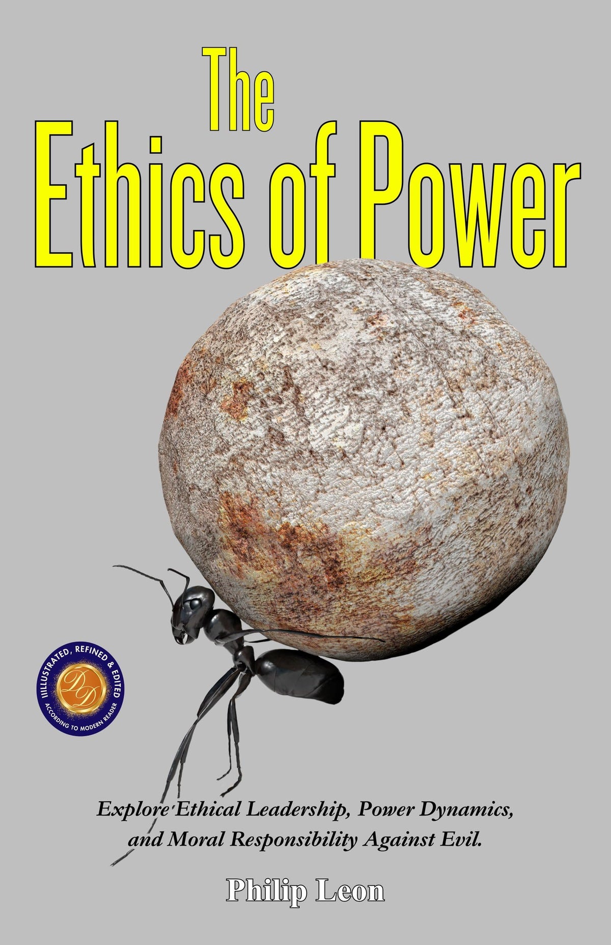 The Ethics Of Power Or The Problem Of Evil (Illustrated, Refined & Edited) | Grocsy
