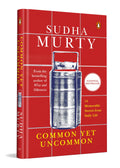 Common Yet Uncommon: 14 Memorable Stories from Daily Life By Sudha Murty | Grocsy