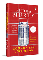 Common Yet Uncommon: 14 Memorable Stories from Daily Life By Sudha Murty | Grocsy