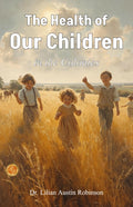 The Health Of Our Children In The Colonies | Grocsy