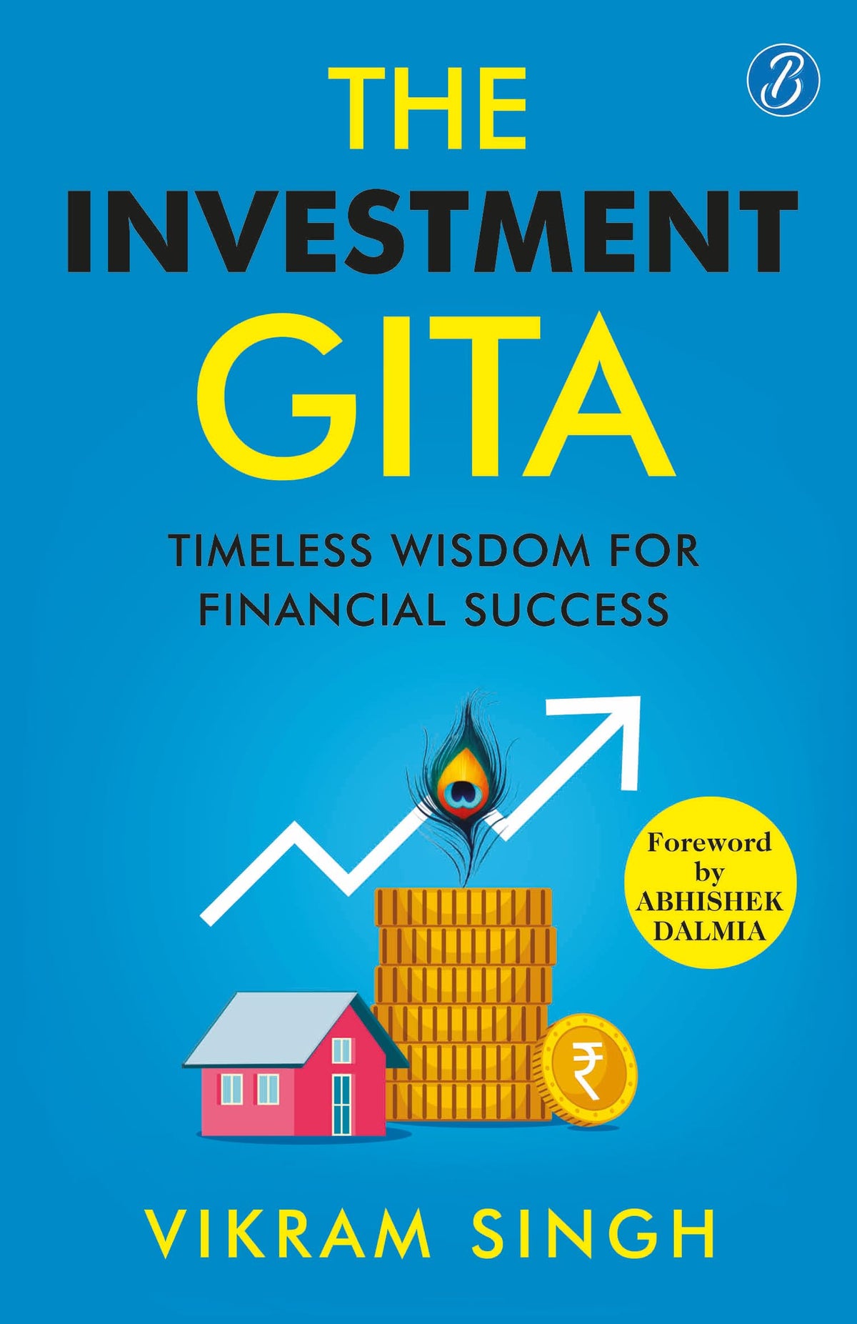 The Investment Gita: Timeless Wisdom for Financial Success | Teachings from Bhagavad Gita about Modern-day Investment | An Introductory Guide to Investment - Vikram Singh | Grocsy