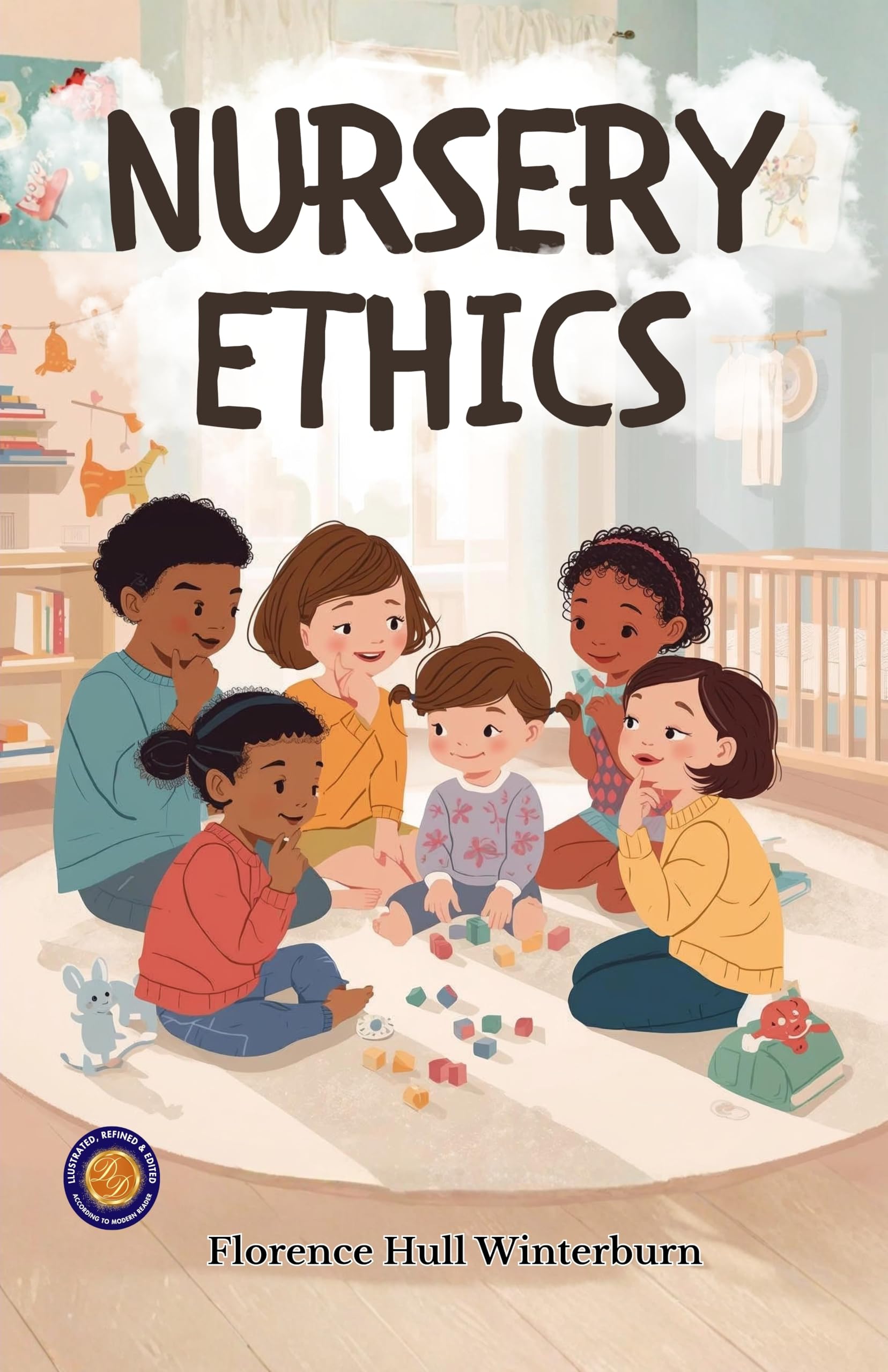 Nursery Ethics (Illustrated, Refined & Edited) | Grocsy