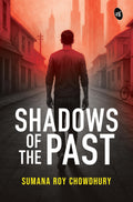 Shadows of the Past | A Powerful Story of Revenge, Guilt and a Dark Past | Sometimes, you have to go back to move forward - Sumana Roy Chowdhury | Grocsy