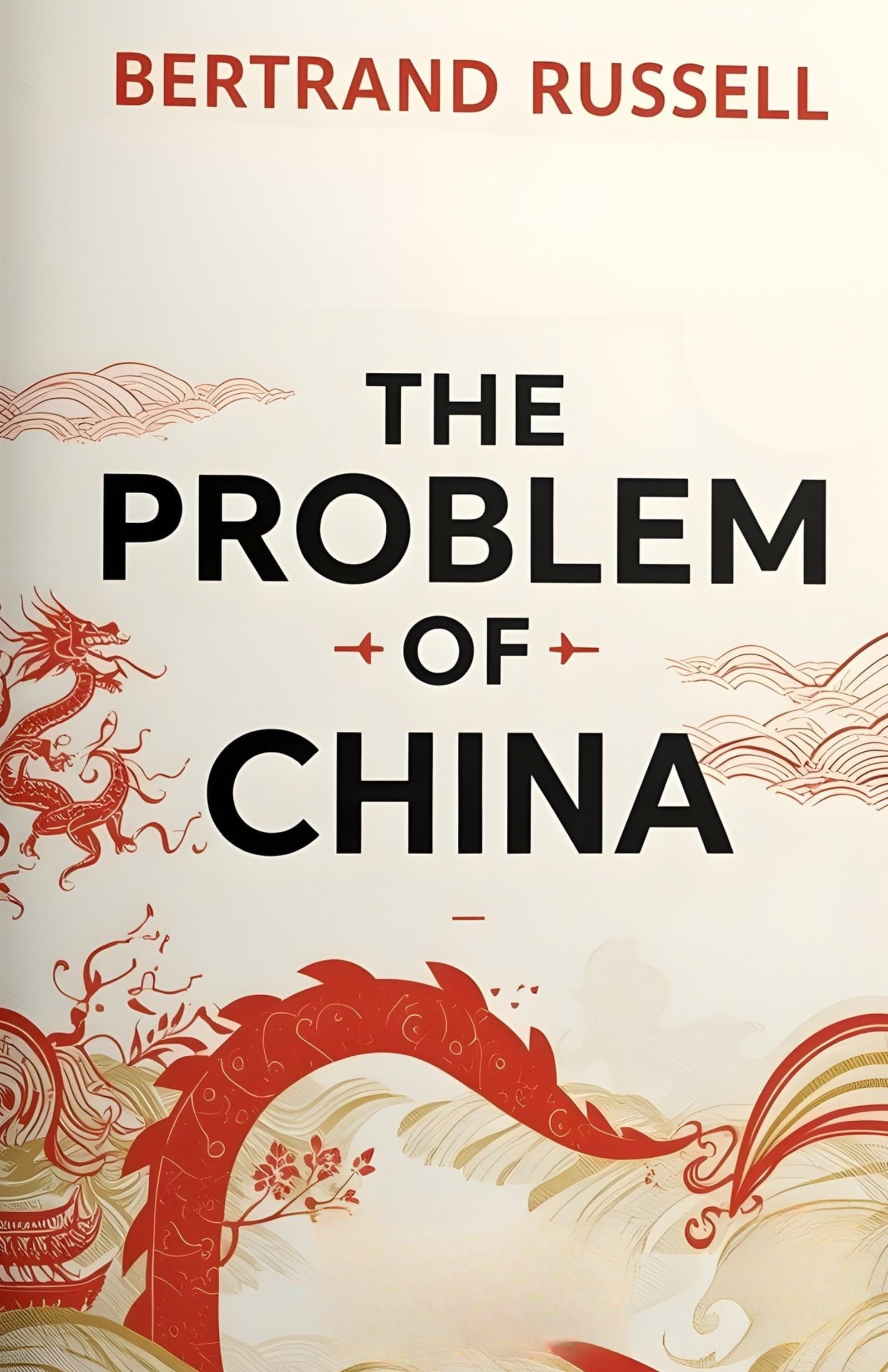 The Problem Of China: Bertrand Russell’S Insightful Analysis Of Chinese Civilization, Politics, And East–West Relations | Grocsy