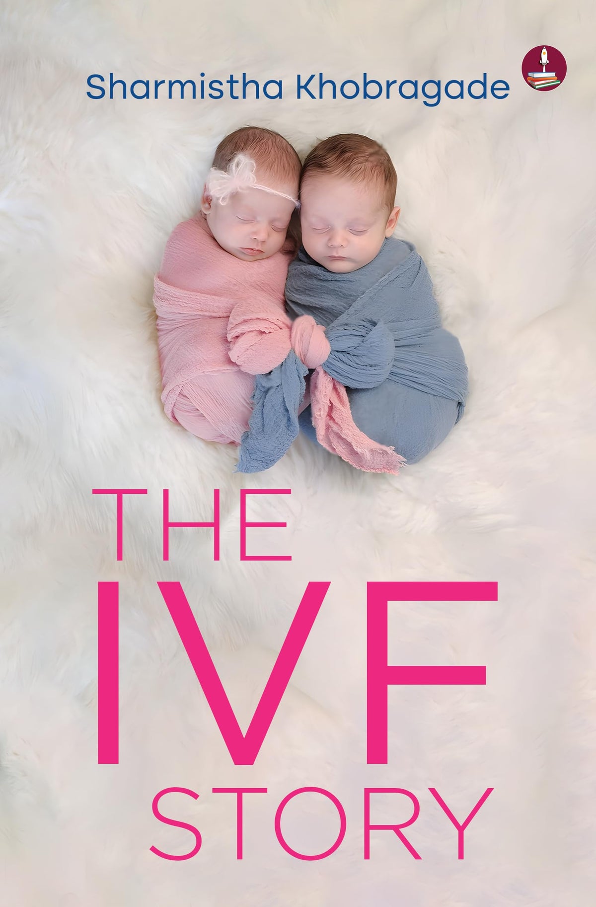 The IVF Story | Motherhood Struggles and Finding Hope - Sharmistha Khobragade | Grocsy