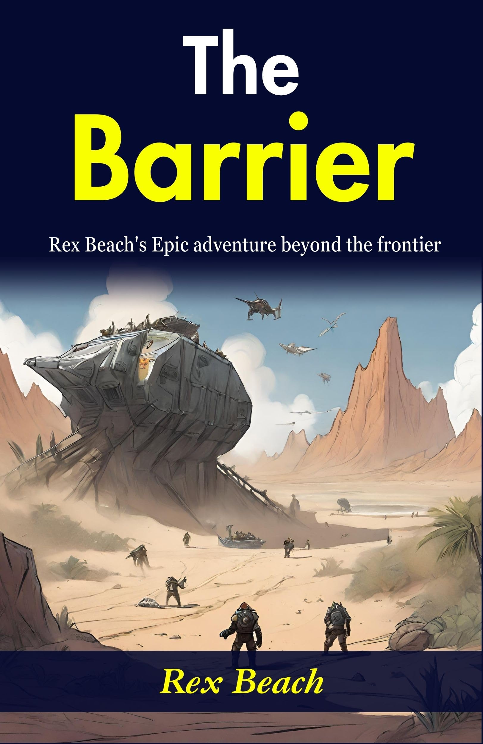 The Barrier: Rex Beach'S Epic Adventure Beyond The Frontier | Grocsy