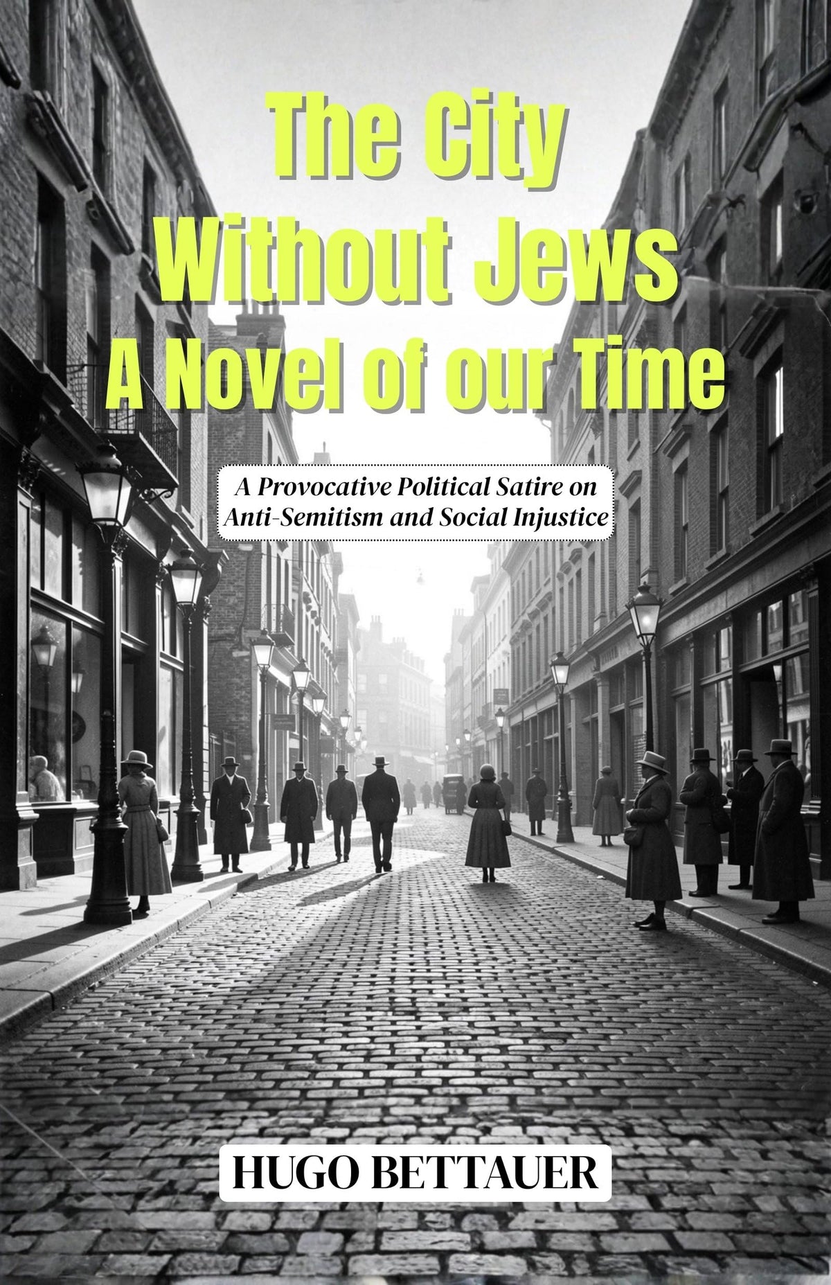 The City Without Jews A Novel Of Our Time : A Provocative Political Satire On Anti-Semitism And Social Injustice | Grocsy