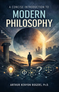 A Concise Introduction To Modern Philosophy (Illustrated, Refined And Edited) | Grocsy