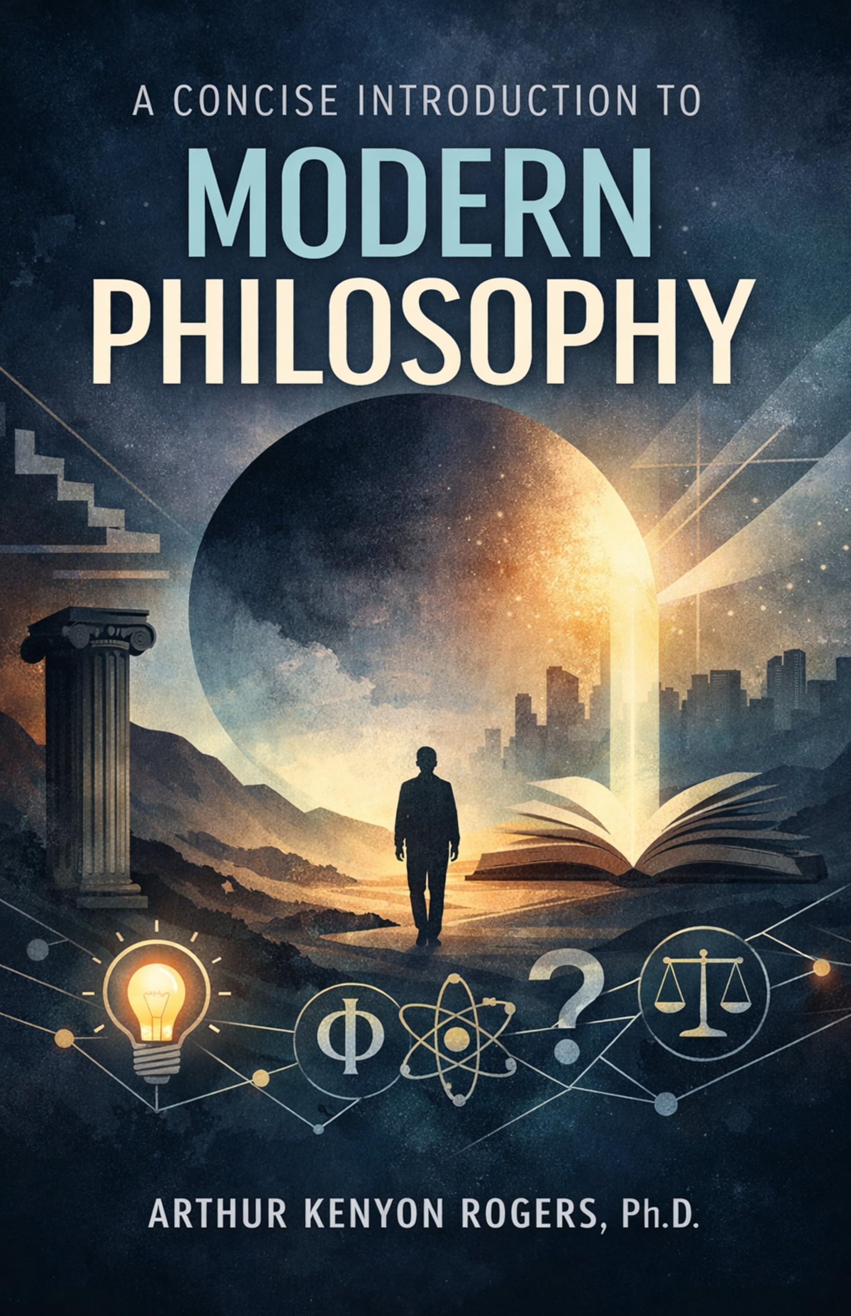 A Concise Introduction To Modern Philosophy (Illustrated, Refined And Edited) | Grocsy