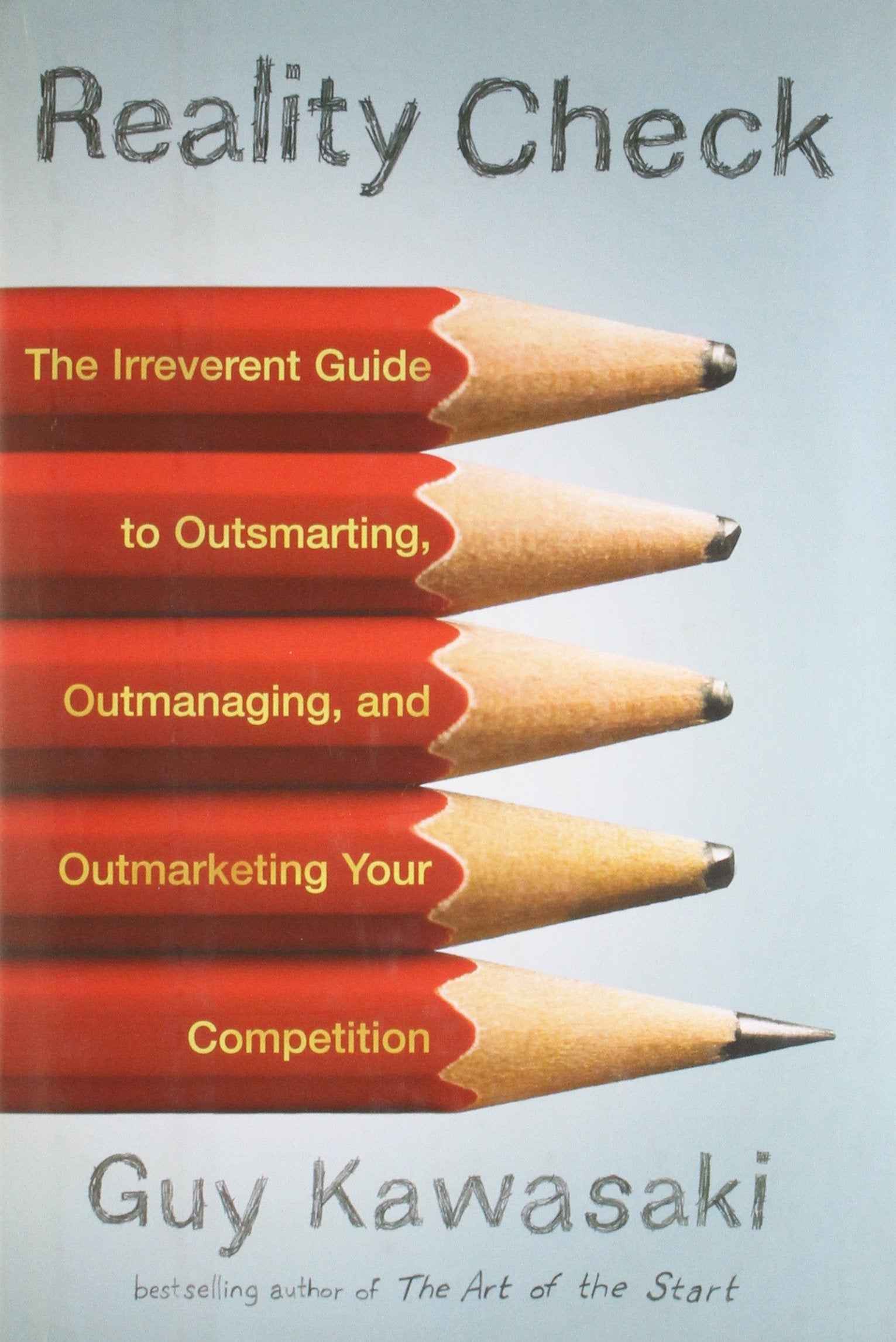 Reality Check: The Irreverent Guide To Outsmarting, Outmanaging, And Outmarketing Your Competition | Grocsy