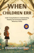When Children Err (Illustrated, Refined & Edited) | Grocsy