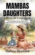 Mambas Daughters A Novel Of Charleston : A Powerful Southern Literary Classic Of Race, Resilience, And Life In Early 20Th-Century Charleston | Grocsy