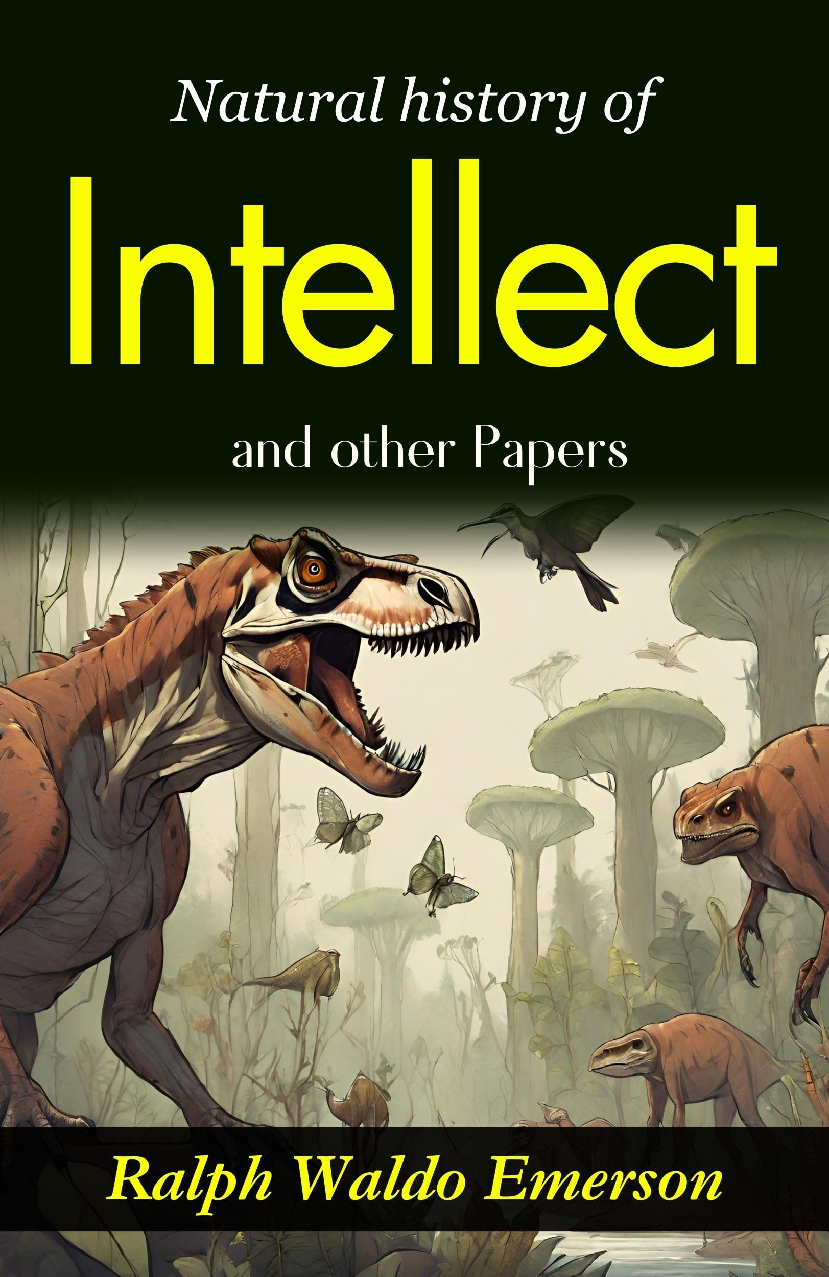 Natural History Of Intellect And Other Papers: Ralph Waldo Emerson'S Reflections On The Mind | Grocsy