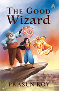 The Good Wizard - Prasun Roy | Grocsy