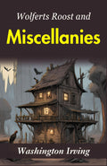 Wolfert'S Roost And Miscellanies: Washington Irving'S Collection Of Stories | Grocsy