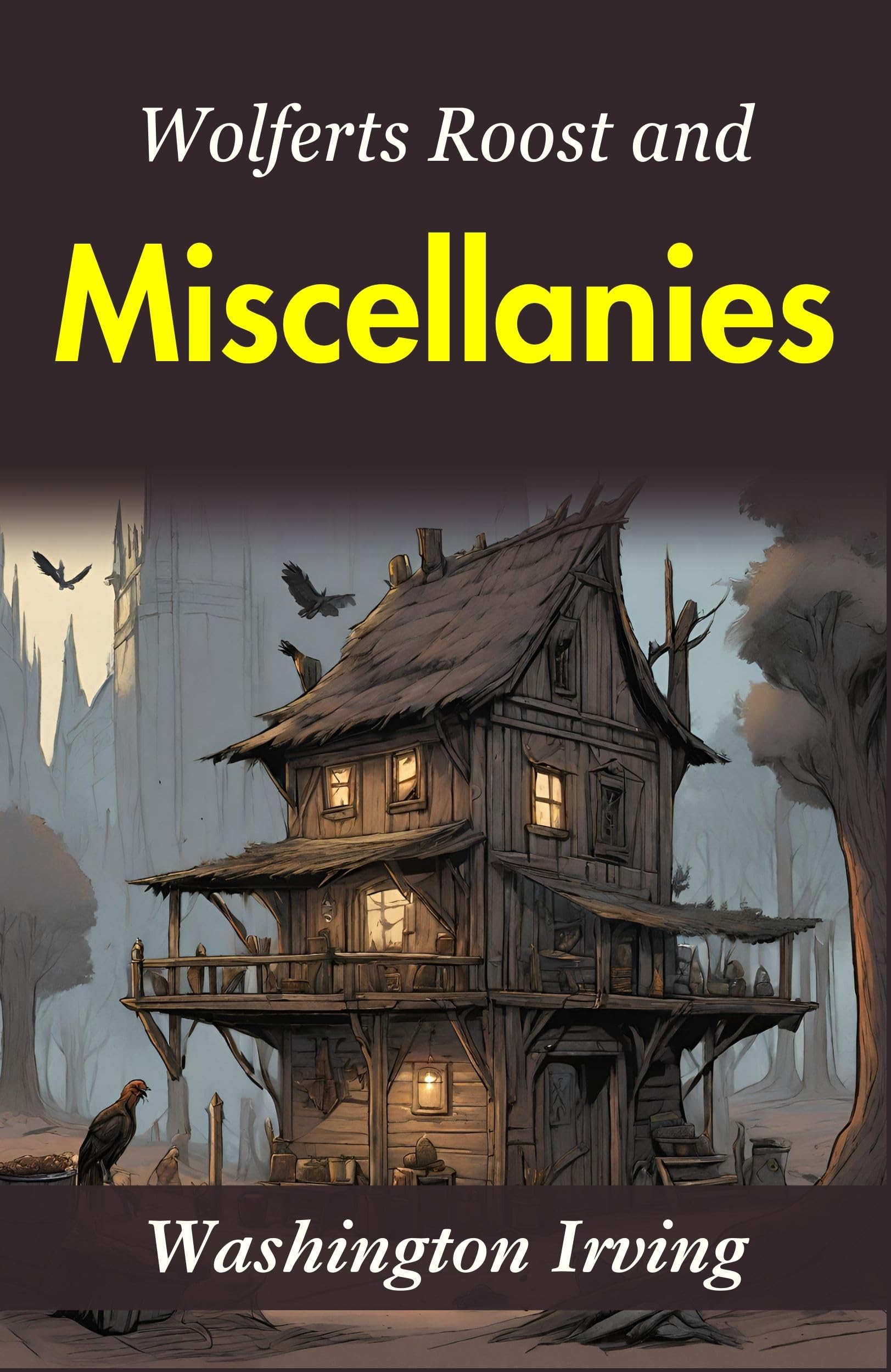 Wolfert'S Roost And Miscellanies: Washington Irving'S Collection Of Stories | Grocsy