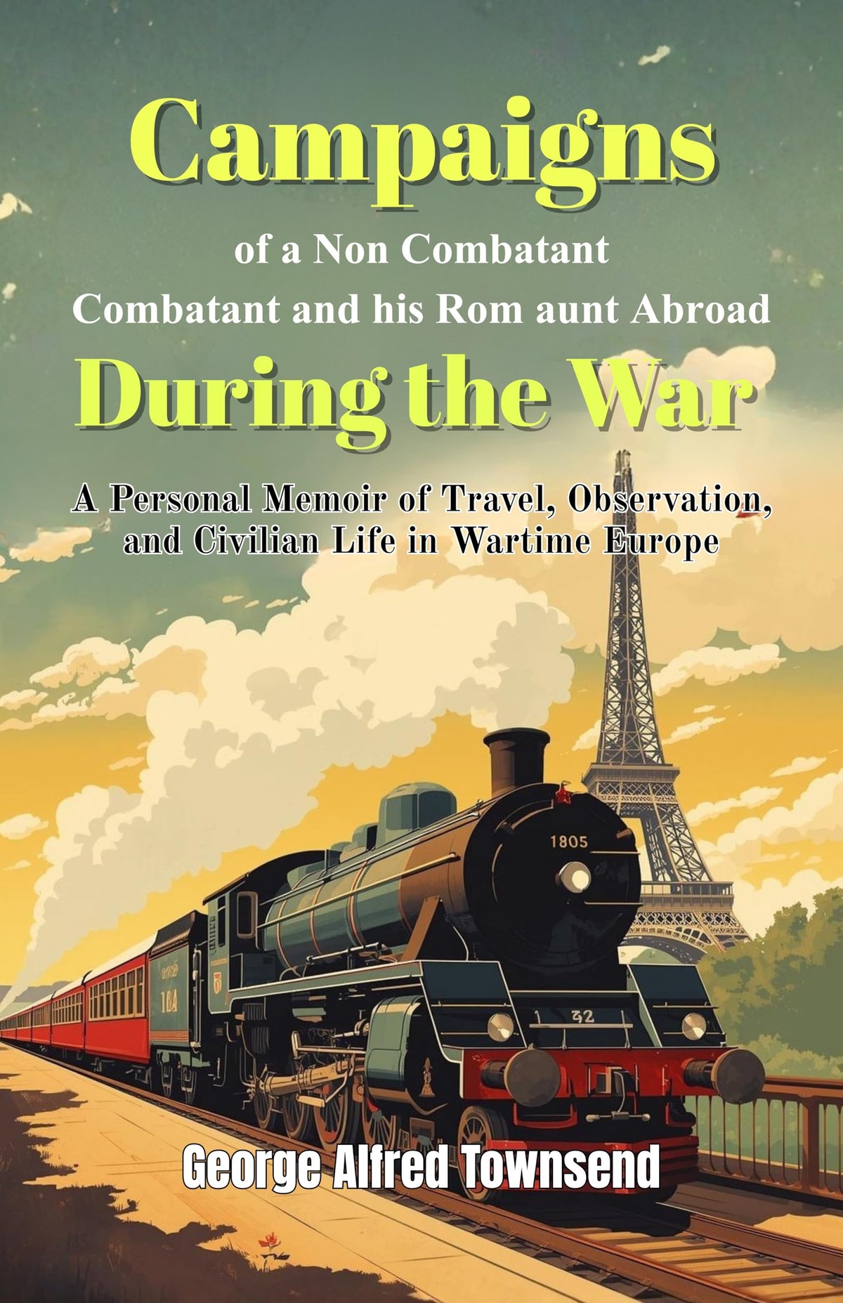 Campaigns Of A Non-Combatant And His Rom Aunt Abroad During The War | Grocsy