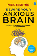 Rewire Your Anxious Brain | Stop Overthinking, Find Calm, And Be Present | Transform Your Anxiety into a Superpower! - Nick Trenton | Grocsy