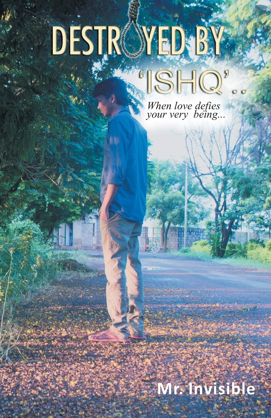 Destroyed by 'Ishq' - Mr. Invisible | Grocsy