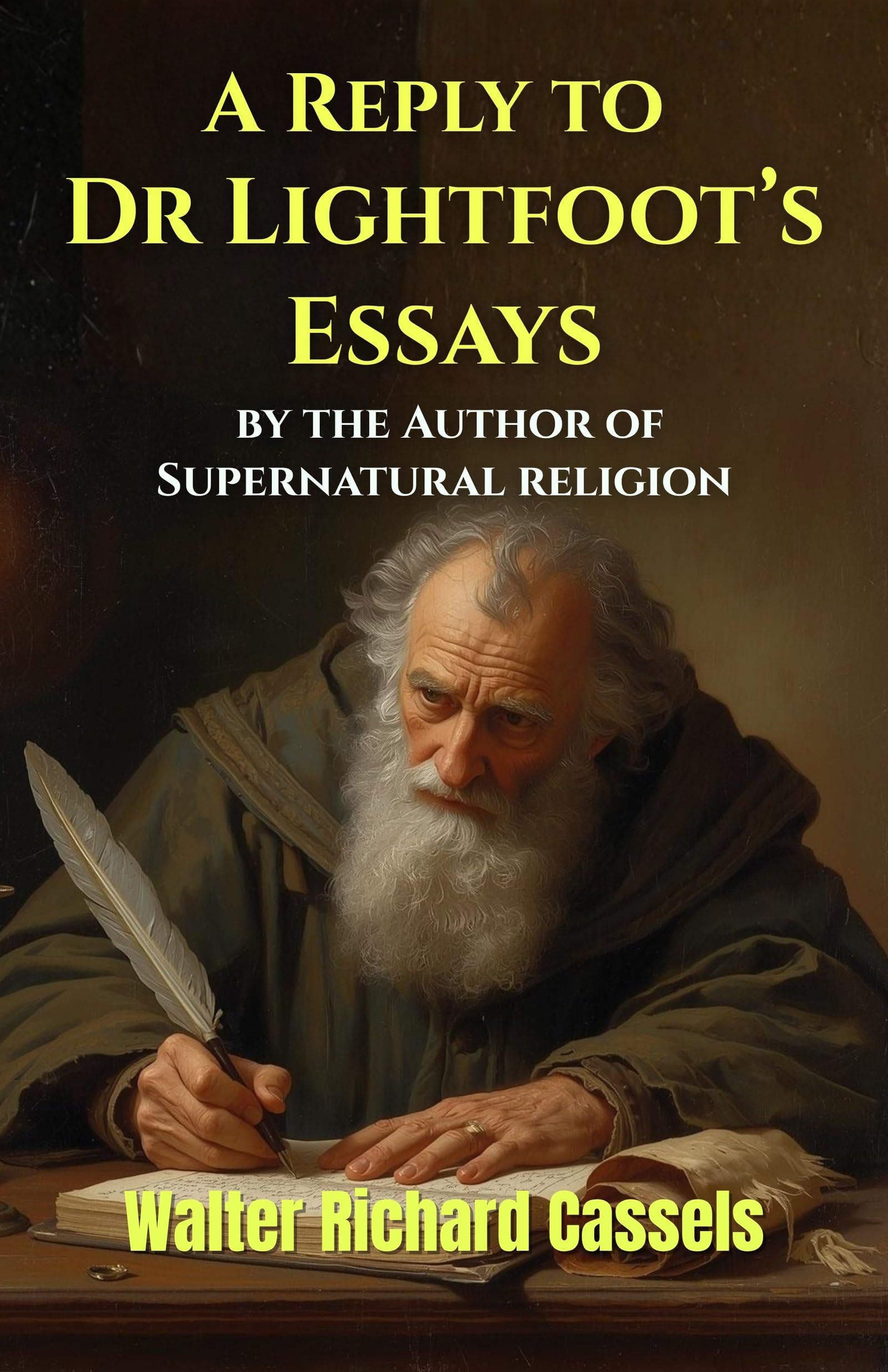 A Reply To Dr Lightfoot’S Essays, By The Author Of Supernatural Religion: A Critical Examination Of Biblical Scholarship, Early Christian Testimony, ... (Supernatural Religion Critical Studies) | Grocsy