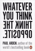 Whatever You Think, Think The Opposite | Grocsy