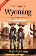 Two Boys In Wyoming: Edward Sylvester Ellis' Wild West Adventure | Grocsy