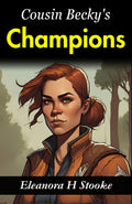 Cousin Becky'S Champions: Eleanora H. Stooke'S Adventure Of Family Loyalty | Grocsy