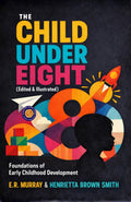The Child Under Eight (Illustrated, Refined And Edited) | Grocsy