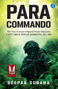Para Commando: The true account of a Special Forces Operative, Capt Arun Singh Jasrotia ǀ Real-Life Story of a Brave Para Special Forces Officer - Deepak Surana | Grocsy