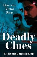 Deadly Clues: Detective Victor Rises | A Gripping Crime Thriller - Amritendu Mukherjee | Grocsy