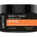 SANCTUS Bum & Thigh Skin Whitening Scrub | Grocsy