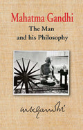 Mahatma Gandhi: The Man and his Philisophy - M K Gandhi | Grocsy