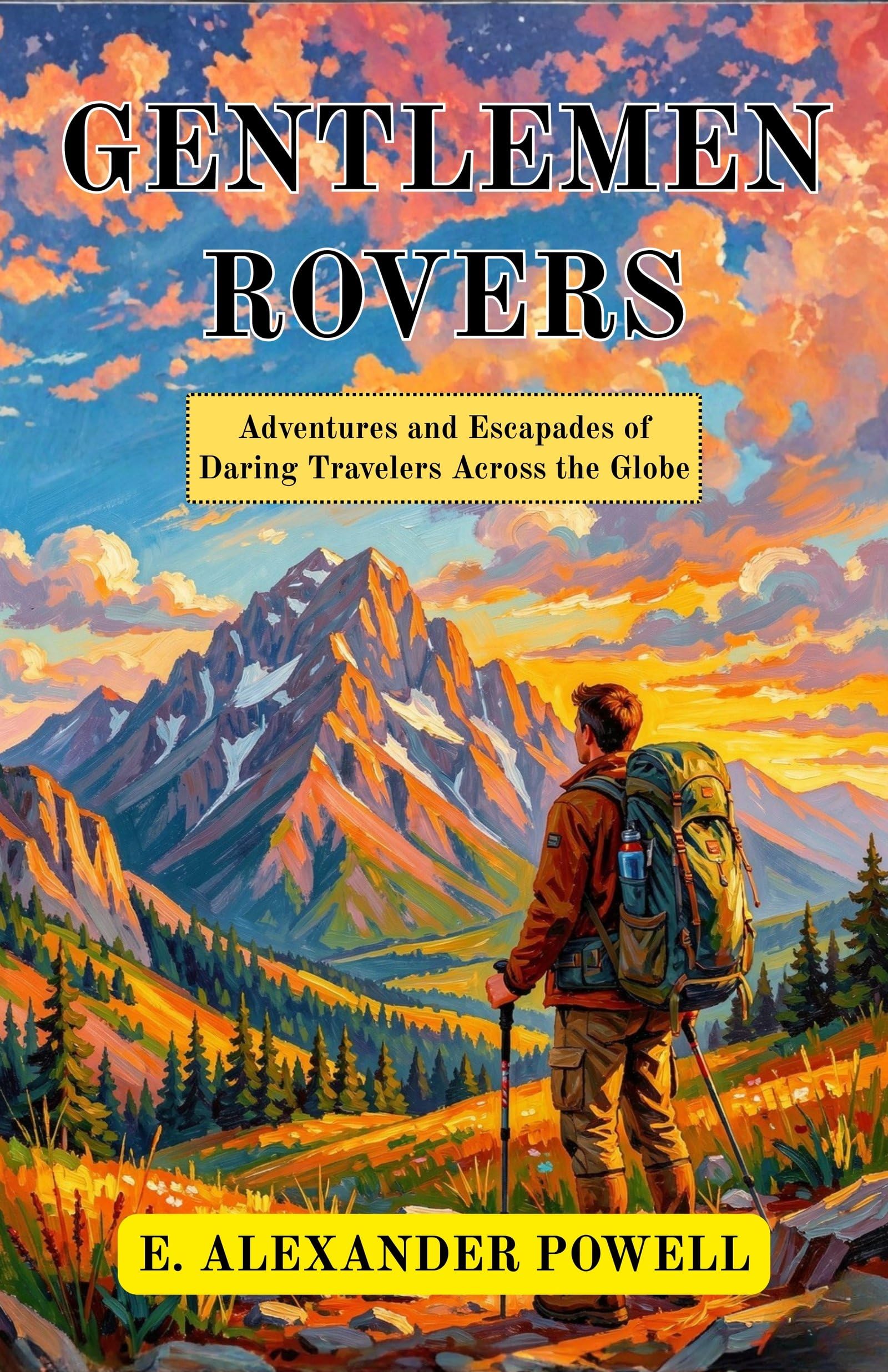 Gentlemen Rovers : Adventures And Escapades Of Daring Travelers Across The Globe | Grocsy