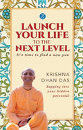 Launch Your Life to the Next Level - Krishna Dhan Das | Grocsy