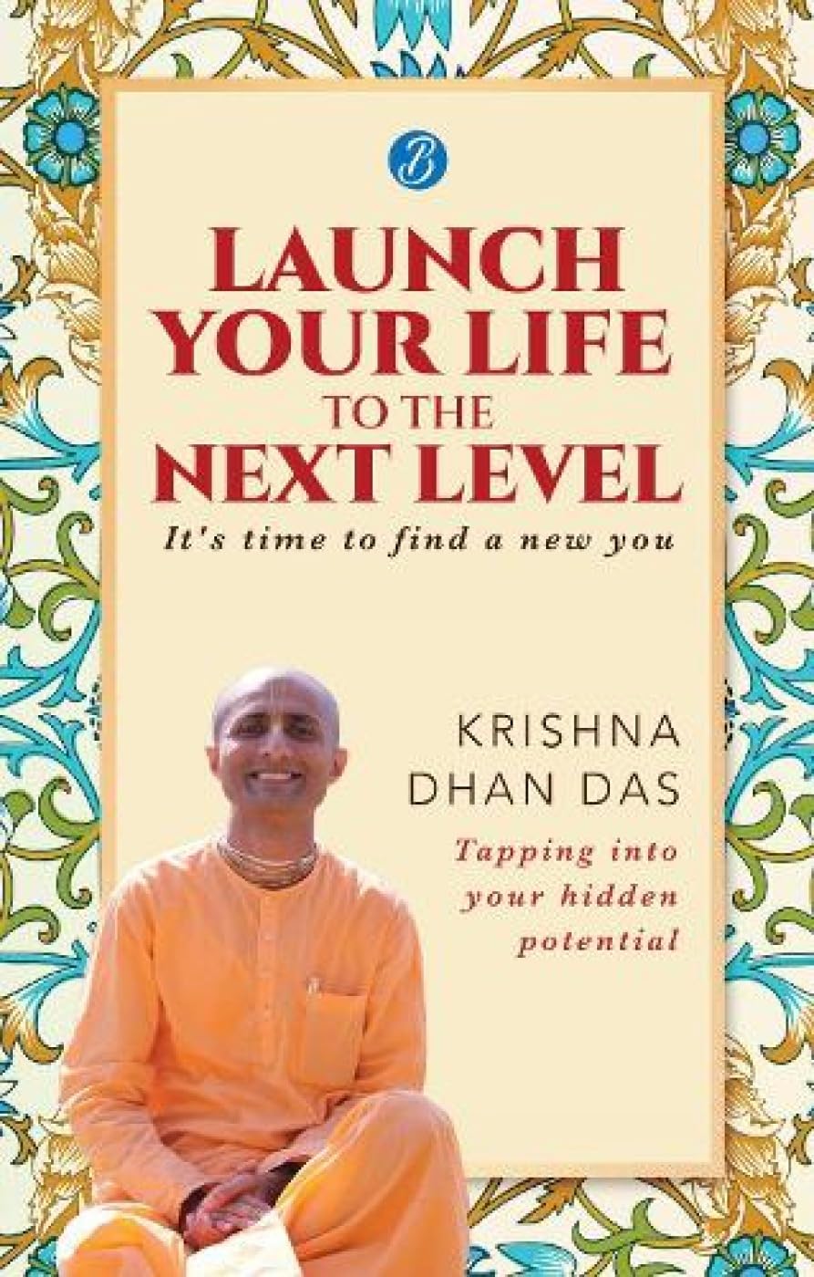 Launch Your Life to the Next Level - Krishna Dhan Das | Grocsy