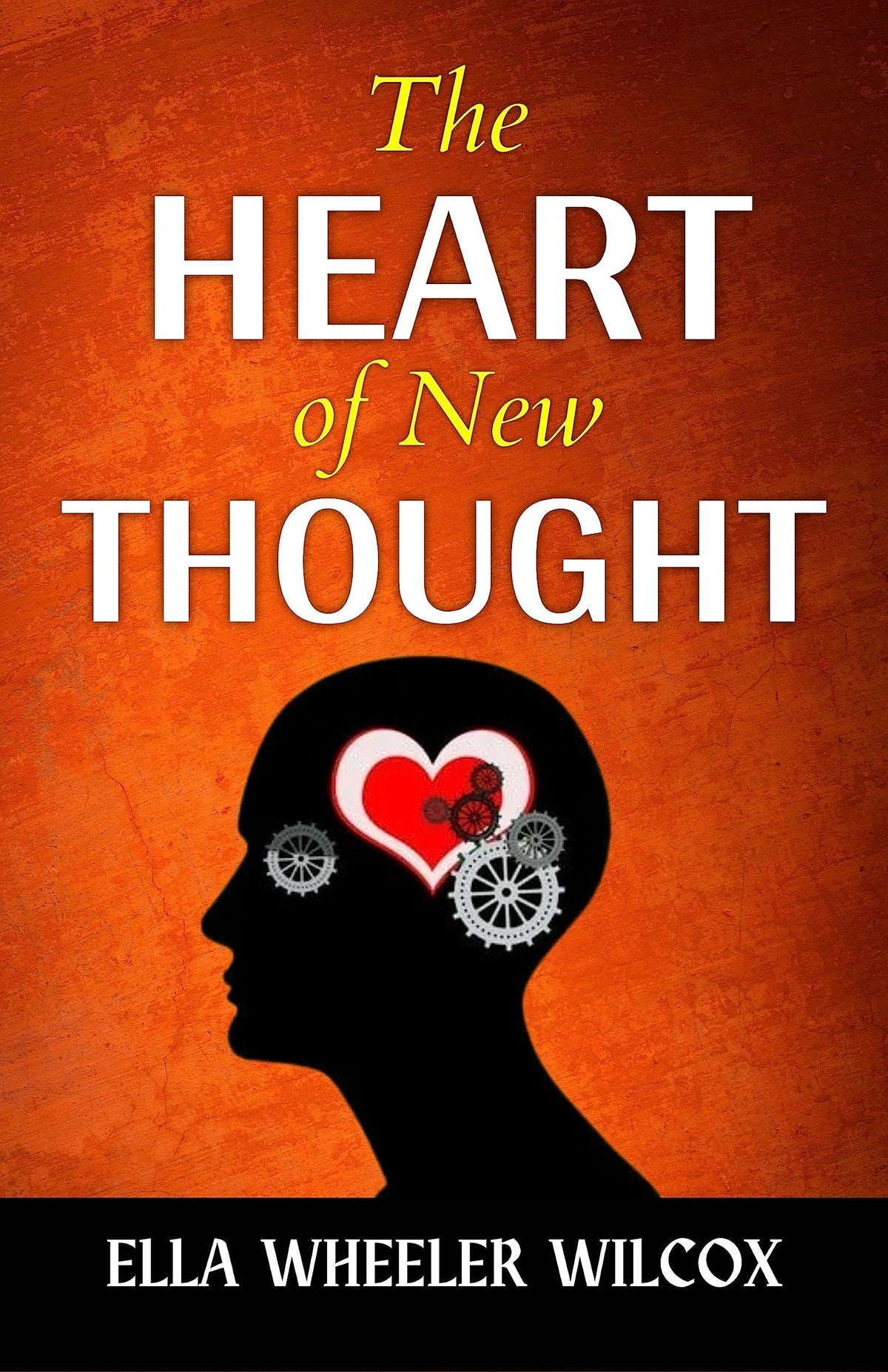 The Heart Of The New Thought By Ella Wheele R Wilcox {The Heart Of The New Thought: Igniting Your Inner Power For Personal Transformation} | Grocsy