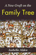 A New Graft On The Family Tree: Isabella Alden'S Tale Of Genealogy And Connection | Grocsy