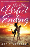 Be My Perfect Ending - Arpit Vageria | Grocsy