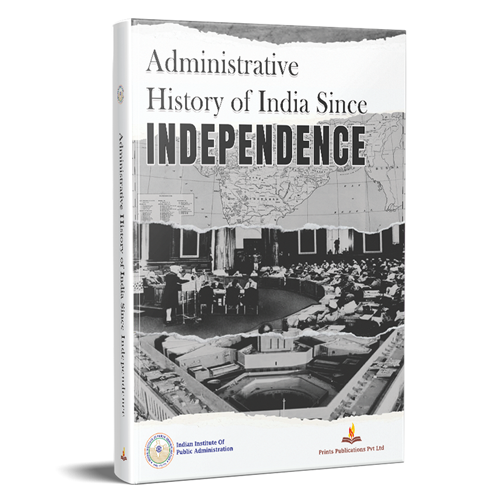 Administrative History of India Since INDEPENDENCE - Surendra Nath Tripathi, Suresh Misra, Mamta Pathania, Jyotsana Mahor | Grocsy