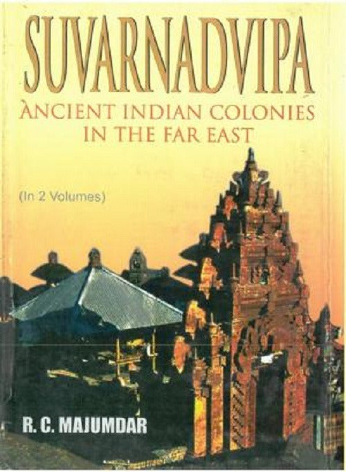 Suvarnadvipa: Ancient Indian Colonies in the Far East 2 Vols. Set - Gyan Books | Grocsy