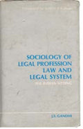 Sociology of Legal Profession, Law and Legal System the Indian Setting - Gyan Books | Grocsy