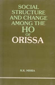 Social Structure and Change Among the Ho of Orissa - Gyan Books | Grocsy
