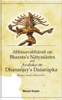 A Study of Abhinabharati On Bharata's Natyasastra and Avaloka On Dhanajaya's Dasarupaka (Dramaturgical Principles) - Gyan Books | Grocsy