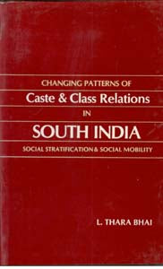 Changing Patterns of Caste and Class Relations in South India: Social Stratification and Social Mobility - Gyan Books | Grocsy